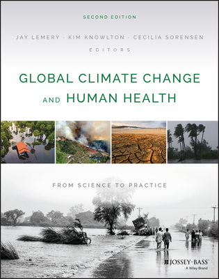 Global Climate Change and Human Health: From Science to Practice - Kim Knowlton