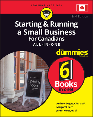 Starting & Running a Small Business for Canadians All-In-One for Dummies - Andrew Dagys