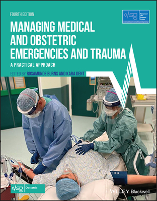 Managing Medical and Obstetric Emergencies and Trauma: A Practical Approach - Advanced Life Support Group (alsg)