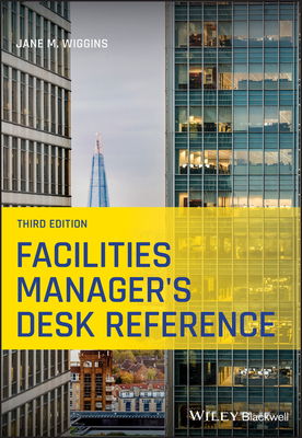 Facilities Manager's Desk Reference - Jane M. Wiggins