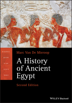 A History of Ancient Egypt - Marc Van De Mieroop