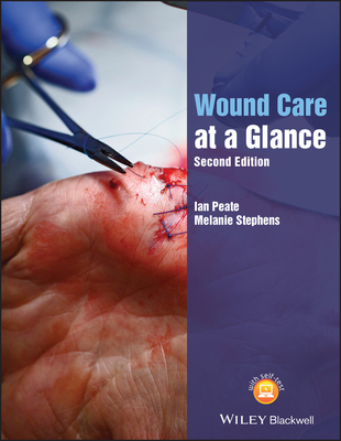 Wound Care at a Glance, Second Edition - Ian Peate