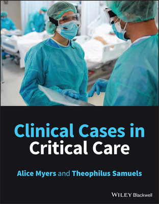 Clinical Cases in Critical Care - Alice Myers