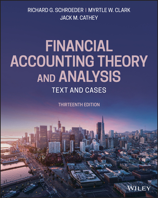 Financial Accounting Theory and Analysis: Text and Cases - Myrtle W. Clark