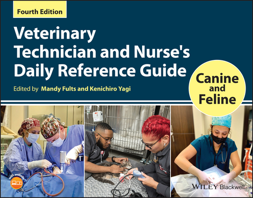 Veterinary Technician and Nurse's Daily Reference Guide: Canine and Feline - Mandy Fults