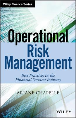 Operational Risk Management: Best Practices in the Financial Services Industry - Ariane Chapelle