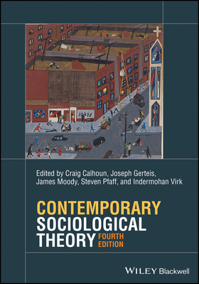 Contemporary Sociological Theory - Craig Calhoun