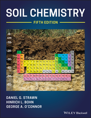 Soil Chemistry, 5th Edition - Daniel G. Strawn