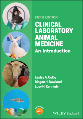 Clinical Laboratory Animal Medicine: An Introduction - Megan H. Nowland