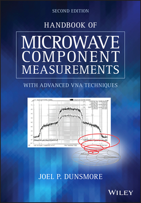 Handbook of Microwave Component Measurements: With Advanced Vna Techniques - Joel P. Dunsmore