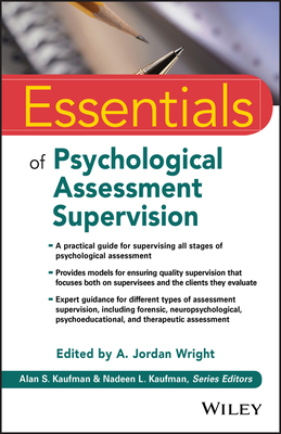 Essentials of Psychological Assessment Supervision - A. Jordan Wright