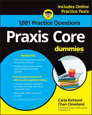 Praxis Core: 1,001 Practice Questions for Dummies - Carla C. Kirkland