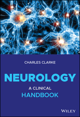 Neurology: A Clinical Handbook - Charles Clarke