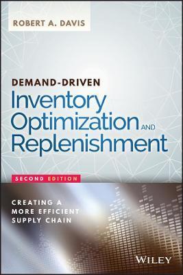 Demand-Driven Inventory Optimization and Replenishment: Creating a More Efficient Supply Chain - Robert A. Davis