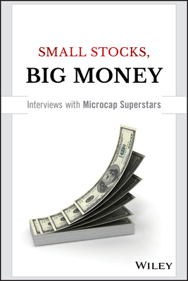 Small Stocks, Big Money: Interviews with Microcap Superstars - Dave Gentry