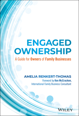 Engaged Ownership: A Guide for Owners of Family Businesses - Amelia Renkert-thomas