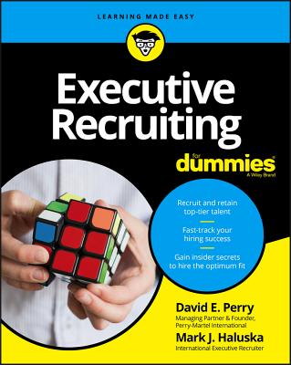 Executive Recruiting for Dummies - David E. Perry