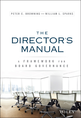 The Director's Manual: A Framework for Board Governance - Peter C. Browning