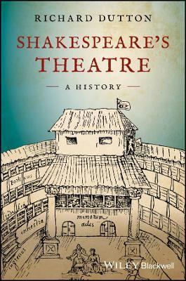 Shakespeare's Theatre: A History - Richard Dutton