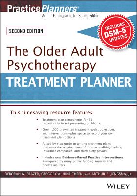 The Older Adult Psychotherapy Treatment Planner, with Dsm-5 Updates, 2nd Edition - Deborah W. Frazer