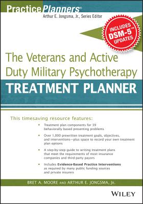 The Veterans and Active Duty Military Psychotherapy Treatment Planner, with Dsm-5 Updates - Bret A. Moore