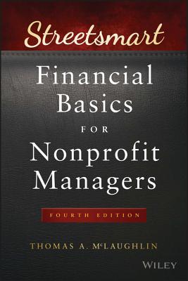 Streetsmart Financial Basics for Nonprofit Managers - Thomas A. Mclaughlin