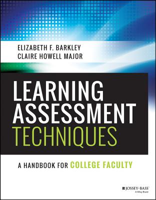 Learning Assessment Techniques: A Handbook for College Faculty - Elizabeth F. Barkley