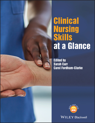 Clinical Nursing Skills at a Glance - Sarah Curr