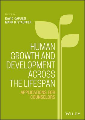 Human Growth and Development Across the Lifespan: Applications for Counselors - David Capuzzi