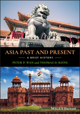 Asia Past and Present: A Brief History - Peter P. Wan