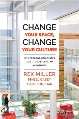 Change Your Space, Change Your Culture - Rex Miller