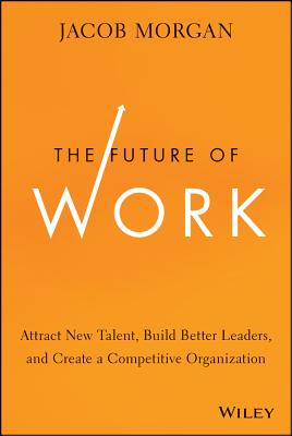 The Future of Work - Jacob Morgan