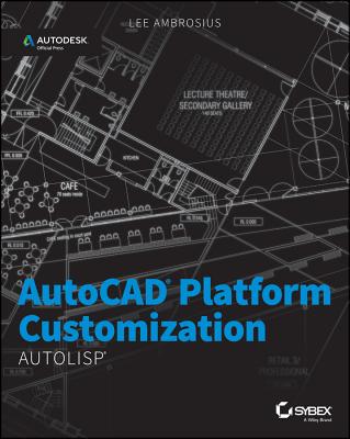 AutoCAD Platform Customization: AutoLISP - Lee Ambrosius