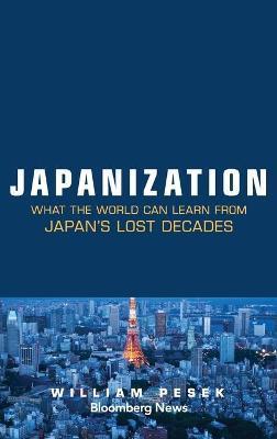 Japanization: What the World C - William Pesek
