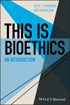 This Is Bioethics: An Introduction - Ruth F. Chadwick