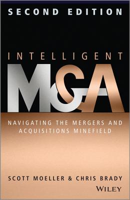 Intelligent M & a: Navigating the Mergers and Acquisitions Minefield - Scott Moeller