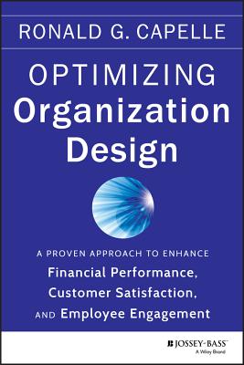Optimizing Organization Design - Ronald G. Capelle