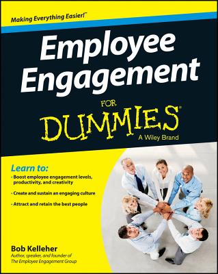 Employee Engagement for Dummies - Bob Kelleher