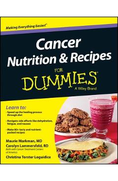Coperta cărții 'Cancer Nutrition and Recipes for Dummies - Maurie Markman'