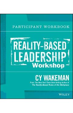 Poza produsului Reality-Based Leadership Participant Workbook - Cy Wakeman