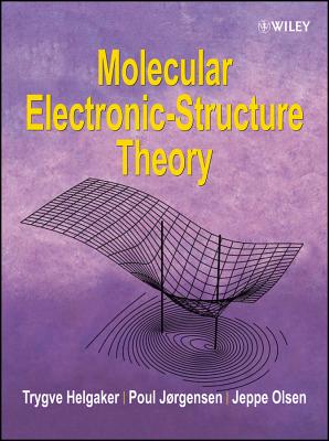 Molecular Electronic-Structure Theory - Trygve Helgaker