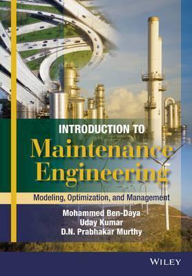 Introduction to Maintenance Engineering: Modelling, Optimization and Management - Mohamed Ben-daya