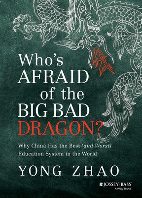Who's Afraid of the Big Bad Dragon? - Yong Zhao