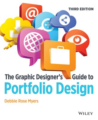The Graphic Designer's Guide to Portfolio Design - Debbie Rose Myers