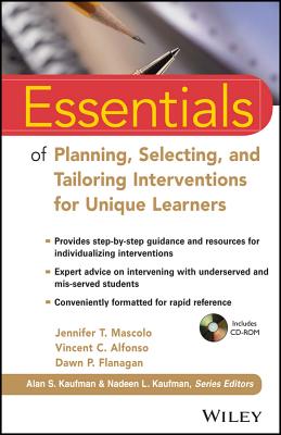 Essentials of Planning, Selecting, and Tailoring Interventions for Unique Learners [With CDROM] - Jennifer T. Mascolo