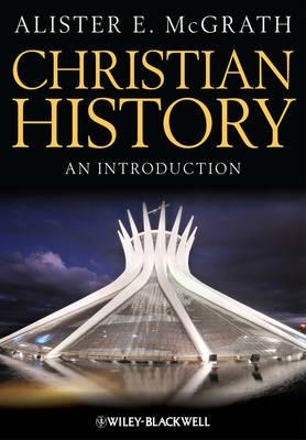 Christian History - An Introduction - Alister E. Mcgrath