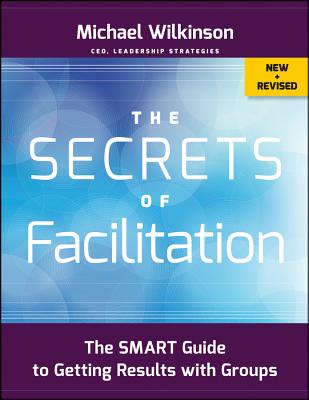 The Secrets of Facilitation - Michael Wilkinson