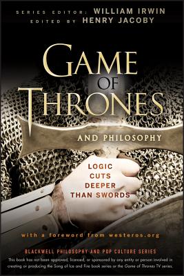 Game of Thrones and Philosophy - William Irwin