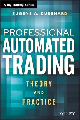 Professional Automated Trading - Eugene A. Durenard