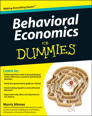 Behavioral Economics for Dummies - Morris Altman